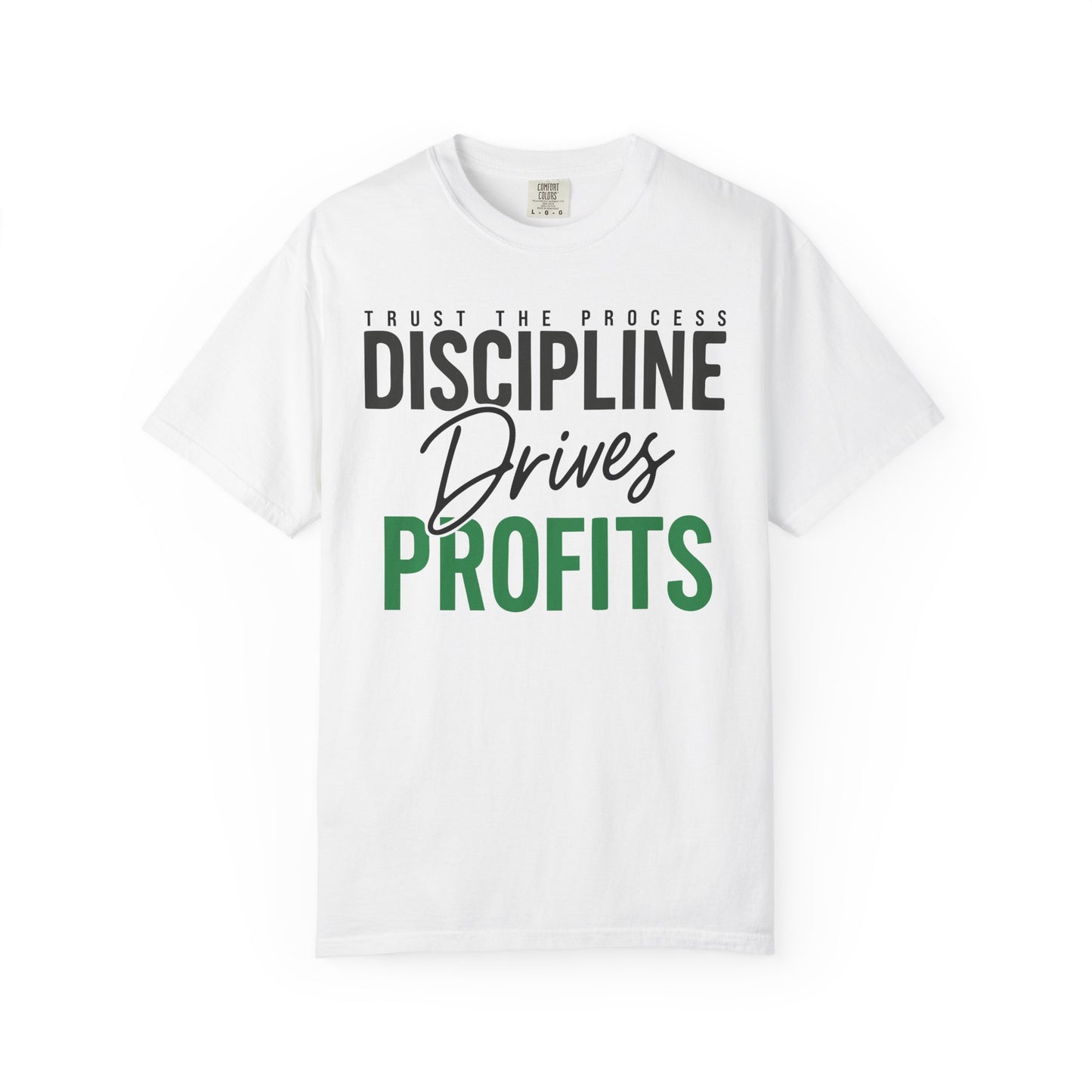Discipline Drives Profits Tee