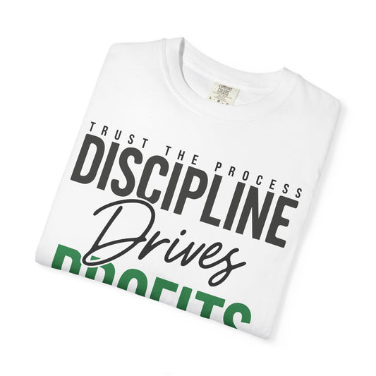 Discipline Drives Profits Tee