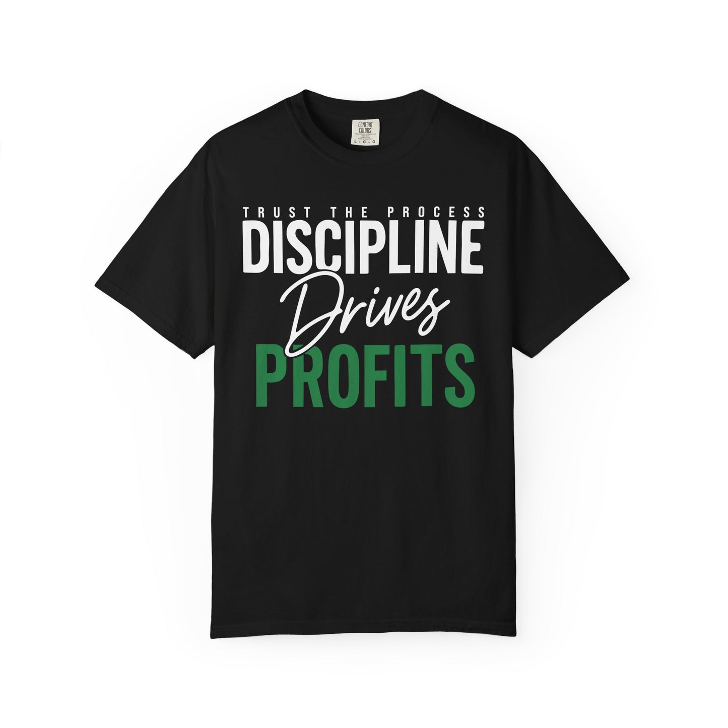 Discipline Drives Profits Tee