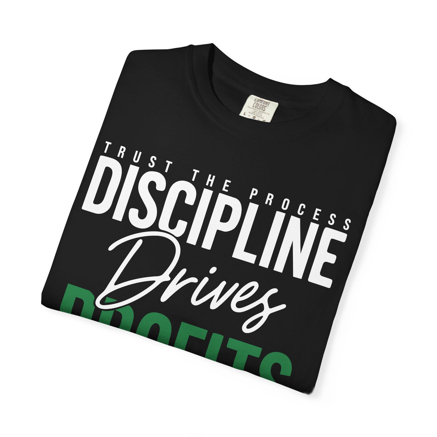 Discipline Drives Profits Tee